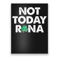 Funny St Patrick's Day Not Today Rona  Poster