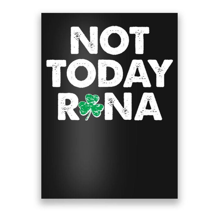 Funny St Patrick's Day Not Today Rona  Poster