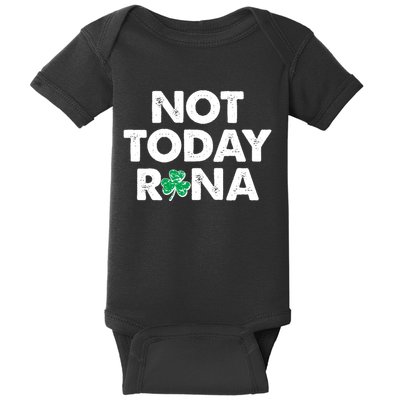 Funny St Patrick's Day Not Today Rona  Baby Bodysuit