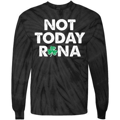 Funny St Patrick's Day Not Today Rona  Tie-Dye Long Sleeve Shirt