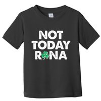 Funny St Patrick's Day Not Today Rona  Toddler T-Shirt