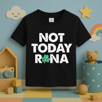 Funny St Patrick's Day Not Today Rona  Toddler T-Shirt