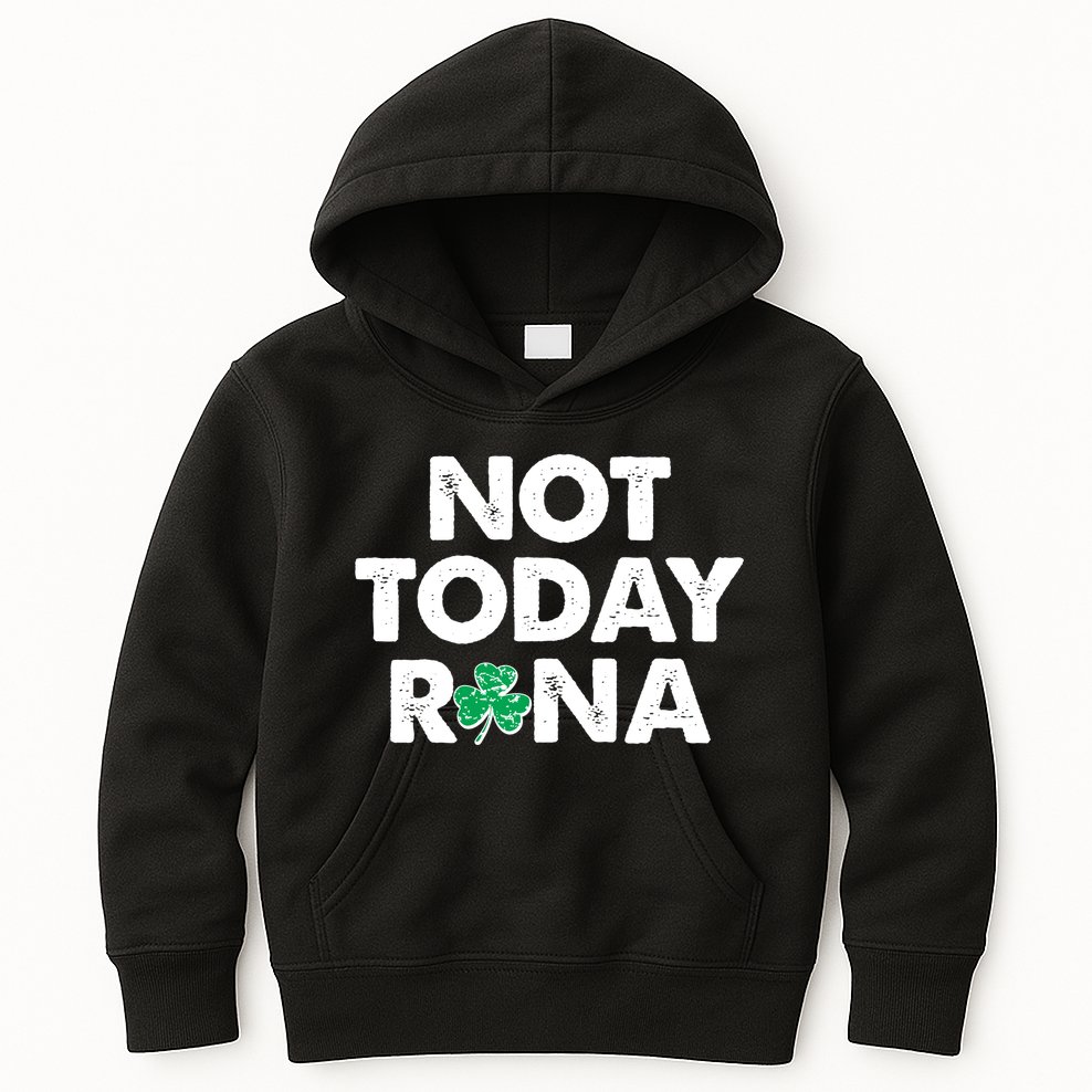 Funny St Patrick's Day Not Today Rona  Kids Hoodie