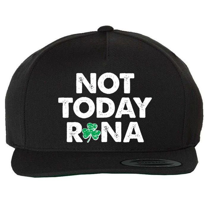 Funny St Patrick's Day Not Today Rona  Wool Snapback Cap