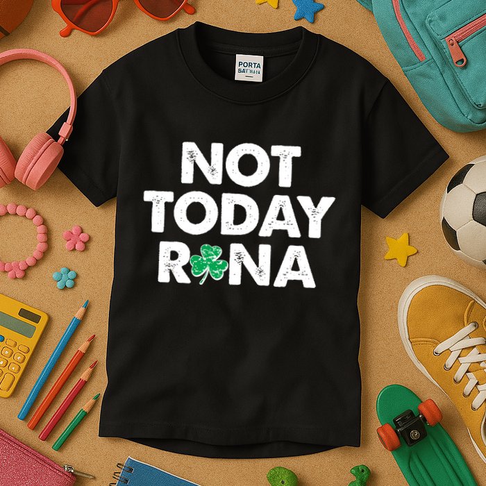 Funny St Patrick's Day Not Today Rona  Kids T-Shirt