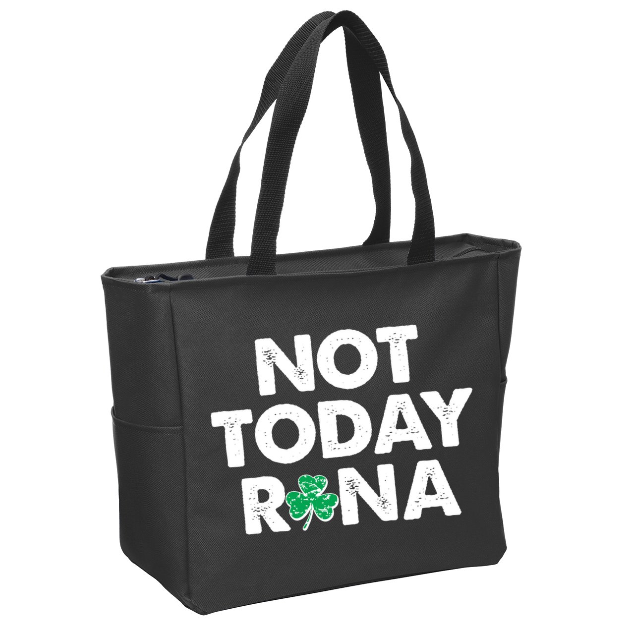 Funny St Patrick's Day Not Today Rona  Zip Tote Bag