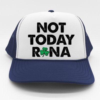 Funny St Patrick's Day Not Today Rona  Trucker Hat