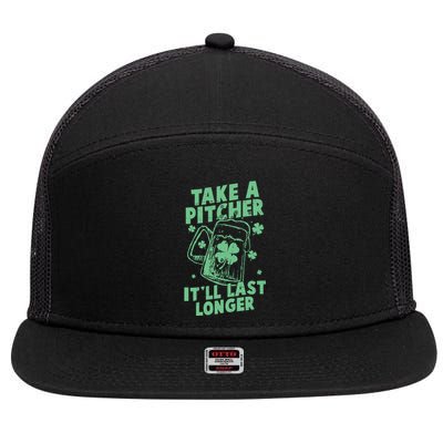 Funny St Patrick's Day Take A Pitcher It'll Last Longer 7 Panel Mesh Trucker Snapback Hat