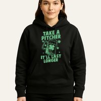 Funny St Patrick's Day Take A Pitcher It'll Last Longer Hoodie