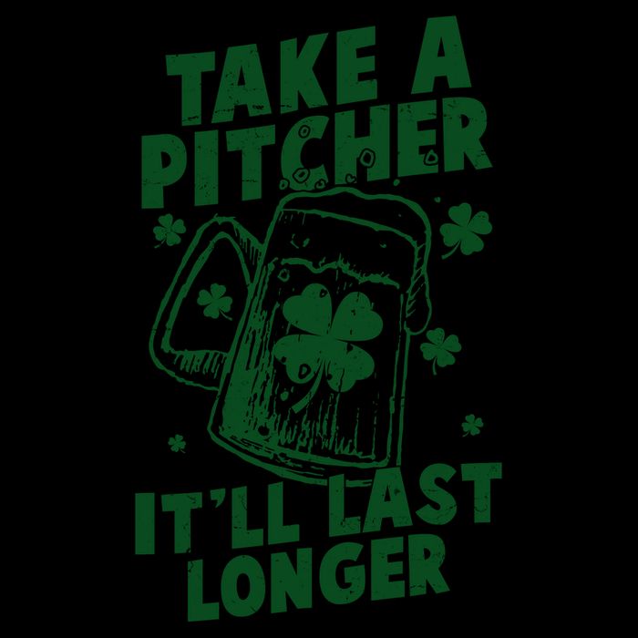 Funny St Patrick's Day Take A Pitcher It'll Last Longer Mug