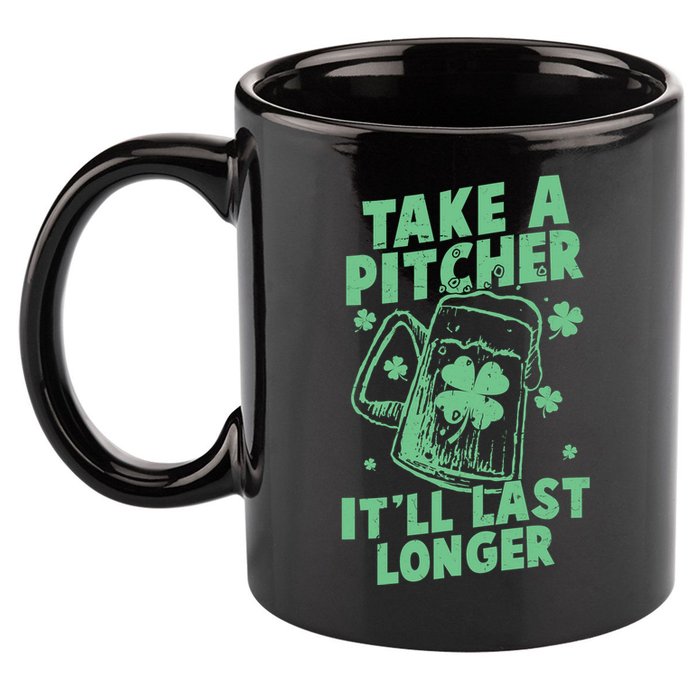 Funny St Patrick's Day Take A Pitcher It'll Last Longer 11oz C Handle Ceramic Mug