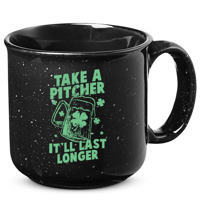 Funny St Patrick's Day Take A Pitcher It'll Last Longer 15oz Campfire Ceramic Mug