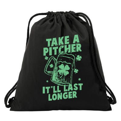 Funny St Patrick's Day Take A Pitcher It'll Last Longer Drawstring Bag