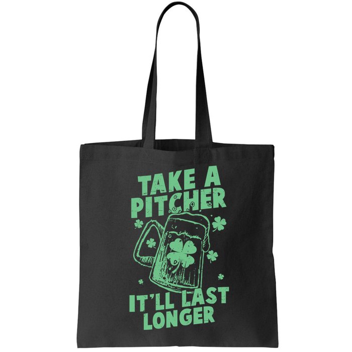 Funny St Patrick's Day Take A Pitcher It'll Last Longer Bag
