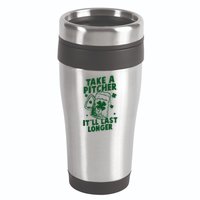 Funny St Patrick's Day Take A Pitcher It'll Last Longer 16oz Travel Tumbler