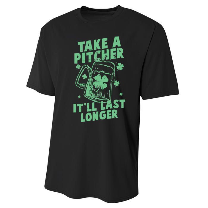 Funny St Patrick's Day Take A Pitcher It'll Last Longer Performance Sprint T-Shirt