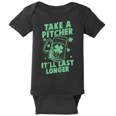 Funny St Patrick's Day Take A Pitcher It'll Last Longer Baby Bodysuit