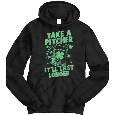 Funny St Patrick's Day Take A Pitcher It'll Last Longer Tie Dye Hoodie