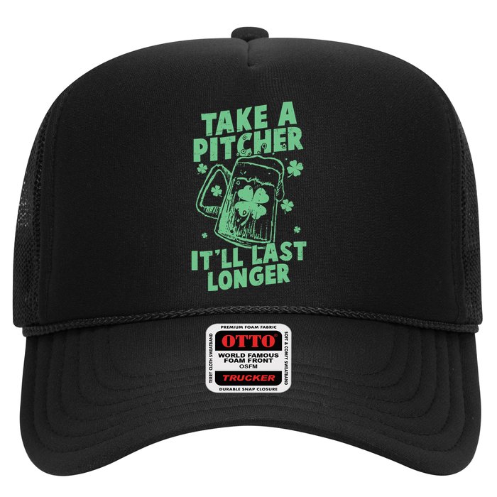 Funny St Patrick's Day Take A Pitcher It'll Last Longer Trucker Hat