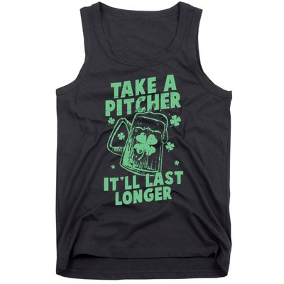 Funny St Patrick's Day Take A Pitcher It'll Last Longer Tank Top