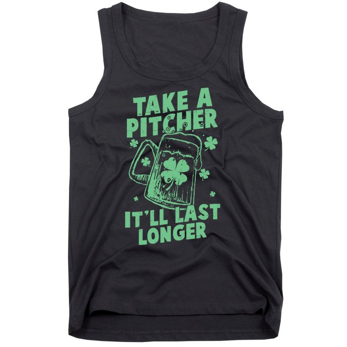 Funny St Patrick's Day Take A Pitcher It'll Last Longer Tank Top