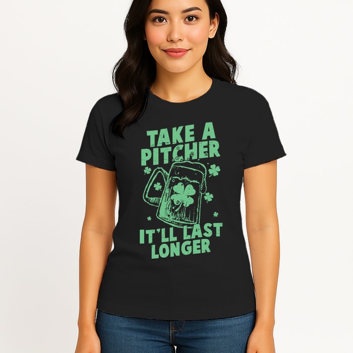 Funny St Patrick's Day Take A Pitcher It'll Last Longer Womens T-Shirt