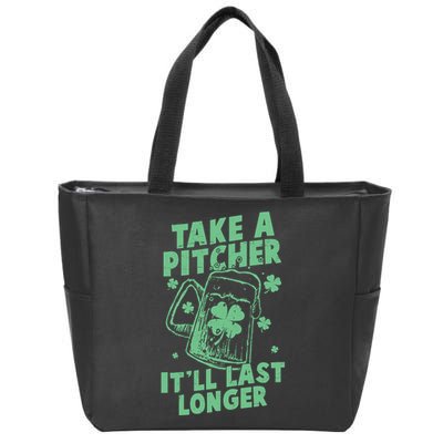 Funny St Patrick's Day Take A Pitcher It'll Last Longer Zip Tote Bag