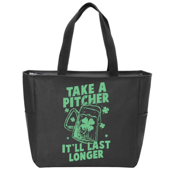 Funny St Patrick's Day Take A Pitcher It'll Last Longer Zip Tote Bag
