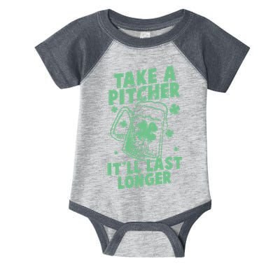 Funny St Patrick's Day Take A Pitcher It'll Last Longer Infant Baby Jersey Bodysuit