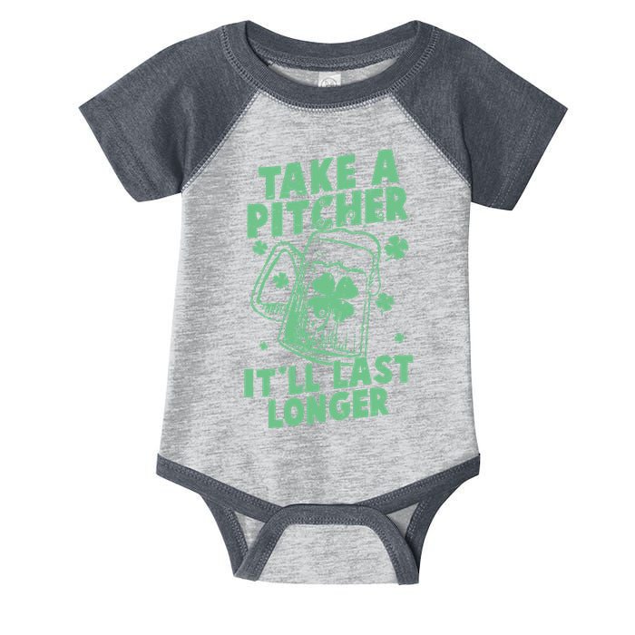 Funny St Patrick's Day Take A Pitcher It'll Last Longer Infant Baby Jersey Bodysuit