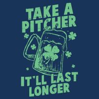 Funny St Patrick's Day Take A Pitcher It'll Last Longer Infant Baby Jersey Bodysuit