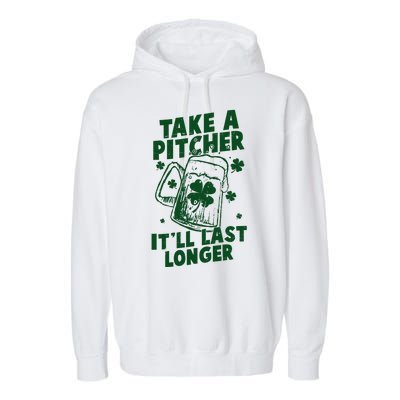 Funny St Patrick's Day Take A Pitcher It'll Last Longer Garment-Dyed Fleece Hoodie