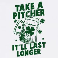 Funny St Patrick's Day Take A Pitcher It'll Last Longer Garment-Dyed Sweatshirt