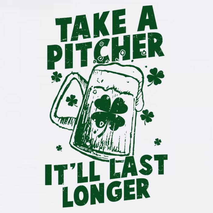 Funny St Patrick's Day Take A Pitcher It'll Last Longer Garment-Dyed Sweatshirt