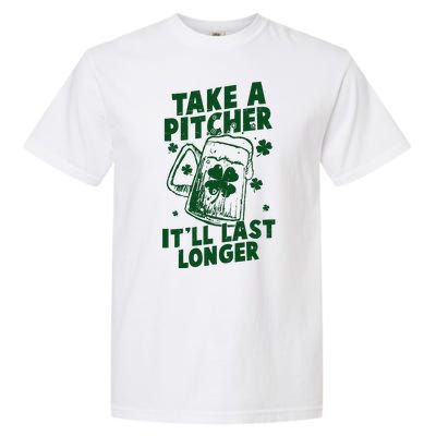 Funny St Patrick's Day Take A Pitcher It'll Last Longer Garment-Dyed Heavyweight T-Shirt