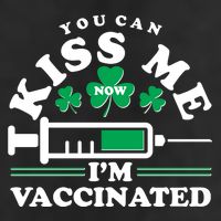 Funny St Patrick's Day You Can Kiss Me Now I'm Vaccinated Cool Comfort Performance Bucket Hat