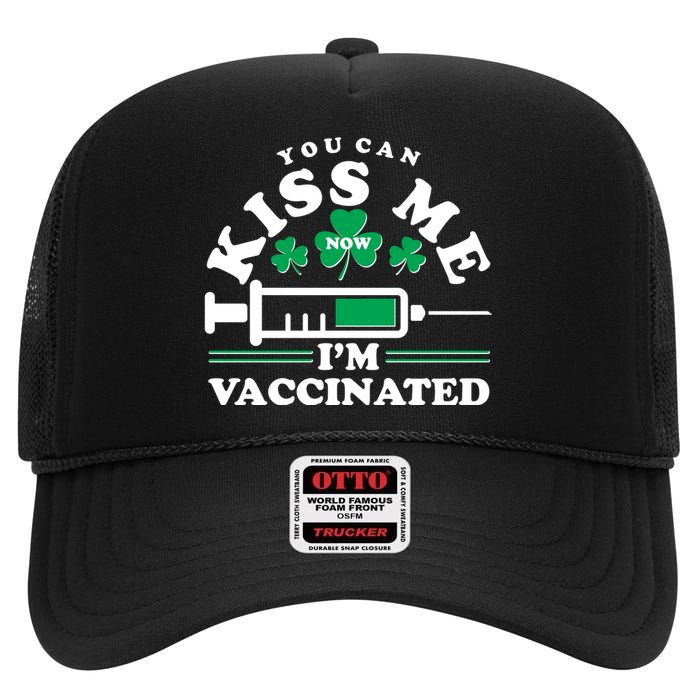 Funny St Patrick's Day You Can Kiss Me Now I'm Vaccinated High Crown Mesh Back Trucker Hat