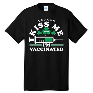 Funny St Patrick's Day You Can Kiss Me Now I'm Vaccinated Tall T-Shirt