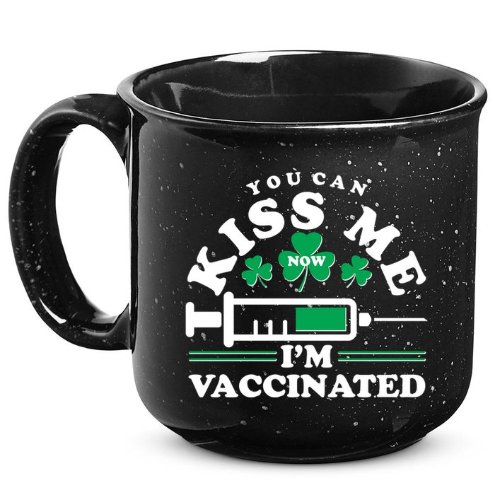 Funny St Patrick's Day You Can Kiss Me Now I'm Vaccinated 15oz Campfire Ceramic Mug