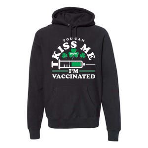 Funny St Patrick's Day You Can Kiss Me Now I'm Vaccinated Premium Hoodie