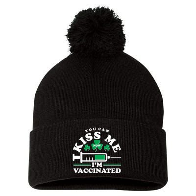 Funny St Patrick's Day You Can Kiss Me Now I'm Vaccinated Pom Pom 12in Knit Beanie