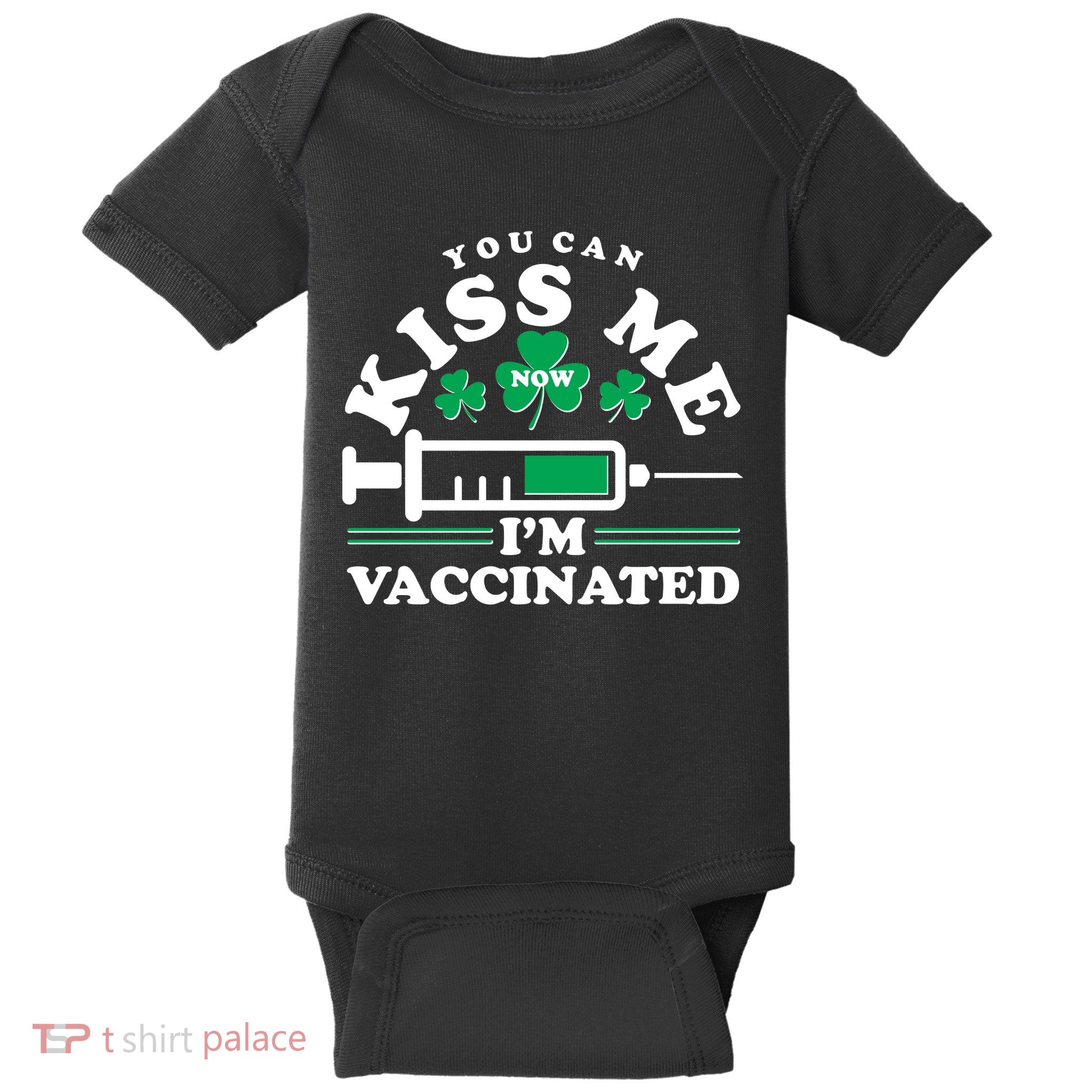 Funny St Patrick's Day You Can Kiss Me Now I'm Vaccinated Baby Bodysuit