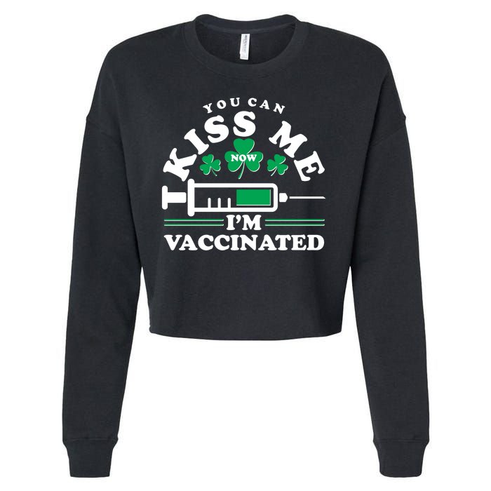 Funny St Patrick's Day You Can Kiss Me Now I'm Vaccinated Cropped Pullover Crew