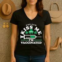 Funny St Patrick's Day You Can Kiss Me Now I'm Vaccinated Women's V-Neck T-Shirt