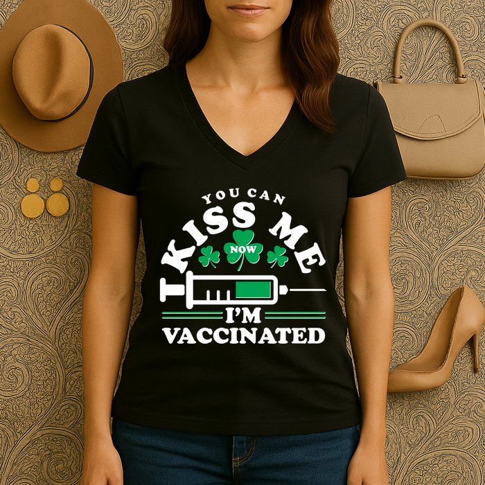 Funny St Patrick's Day You Can Kiss Me Now I'm Vaccinated Women's V-Neck T-Shirt