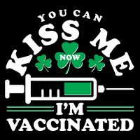 Funny St Patrick's Day You Can Kiss Me Now I'm Vaccinated Women's V-Neck T-Shirt