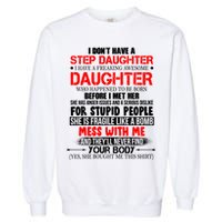 Funny Step Daughter Design For Dads And Moms Garment-Dyed Sweatshirt