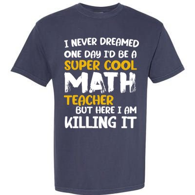 Funny Super Cool Math Teacher Garment-Dyed Heavyweight T-Shirt