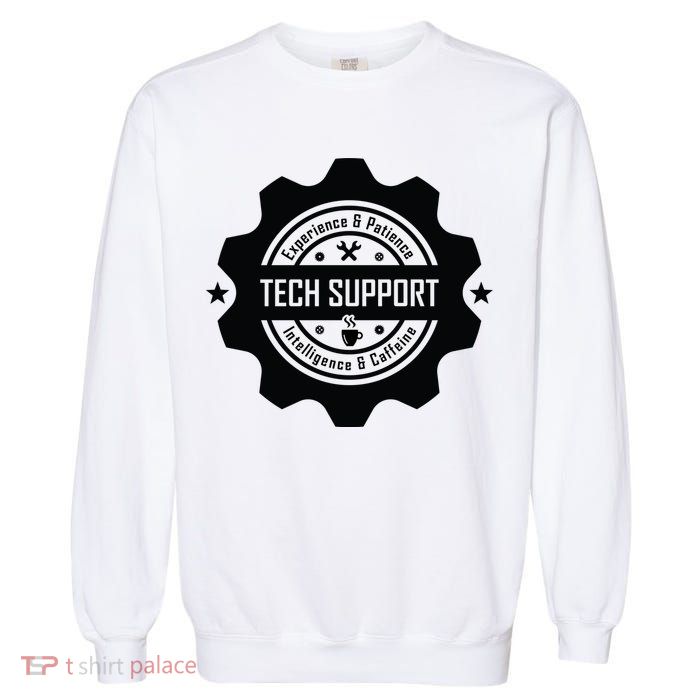 Funny Tech Support  Garment-Dyed Sweatshirt