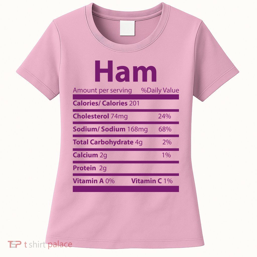 Funny Thanksgiving Christmas Ham Food Nutrition Facts Women's T-Shirt